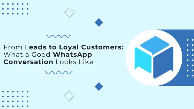 From Leads to Loyal Customers: How to Build Better WhatsApp Conversations | duochat